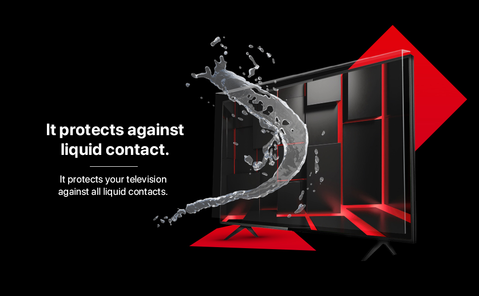 Tv screen protector it protects against liquid contact
