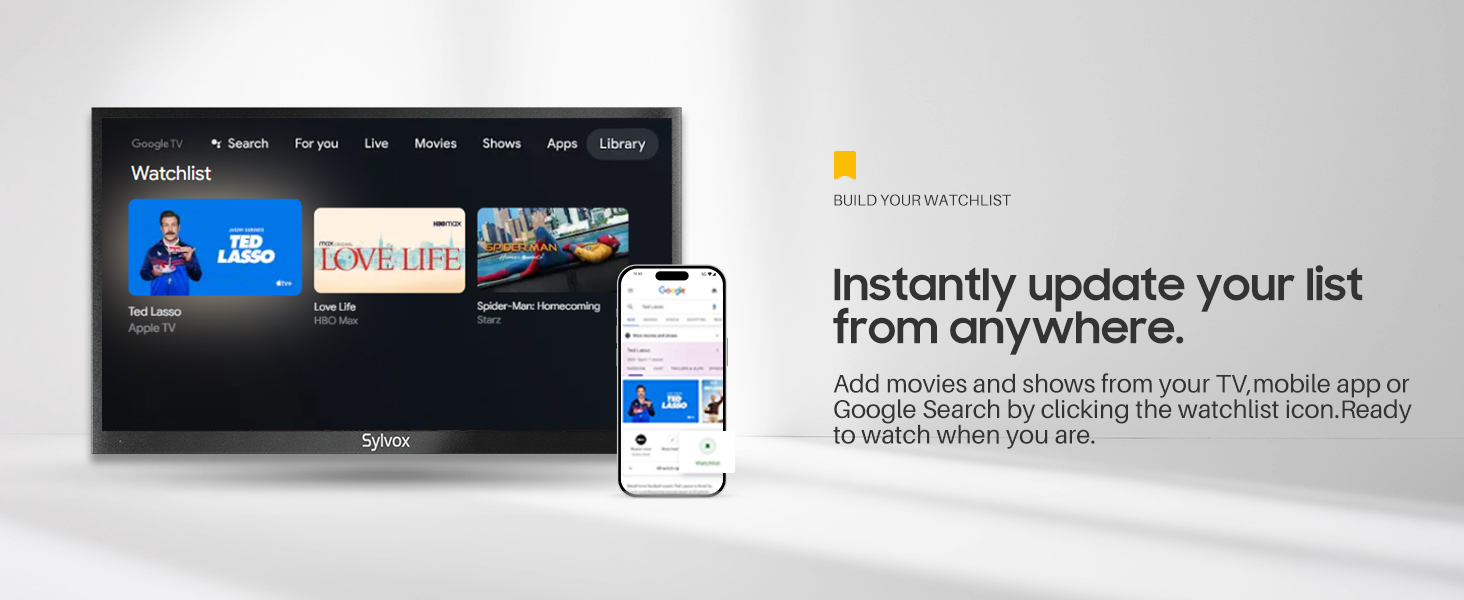 Add movies and shows from your TV, mobile app or Google Search by clicking the watchlist icon. 