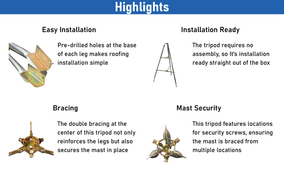 Highlights: Easy Installation, Installation Ready. Bracing, Mast Security