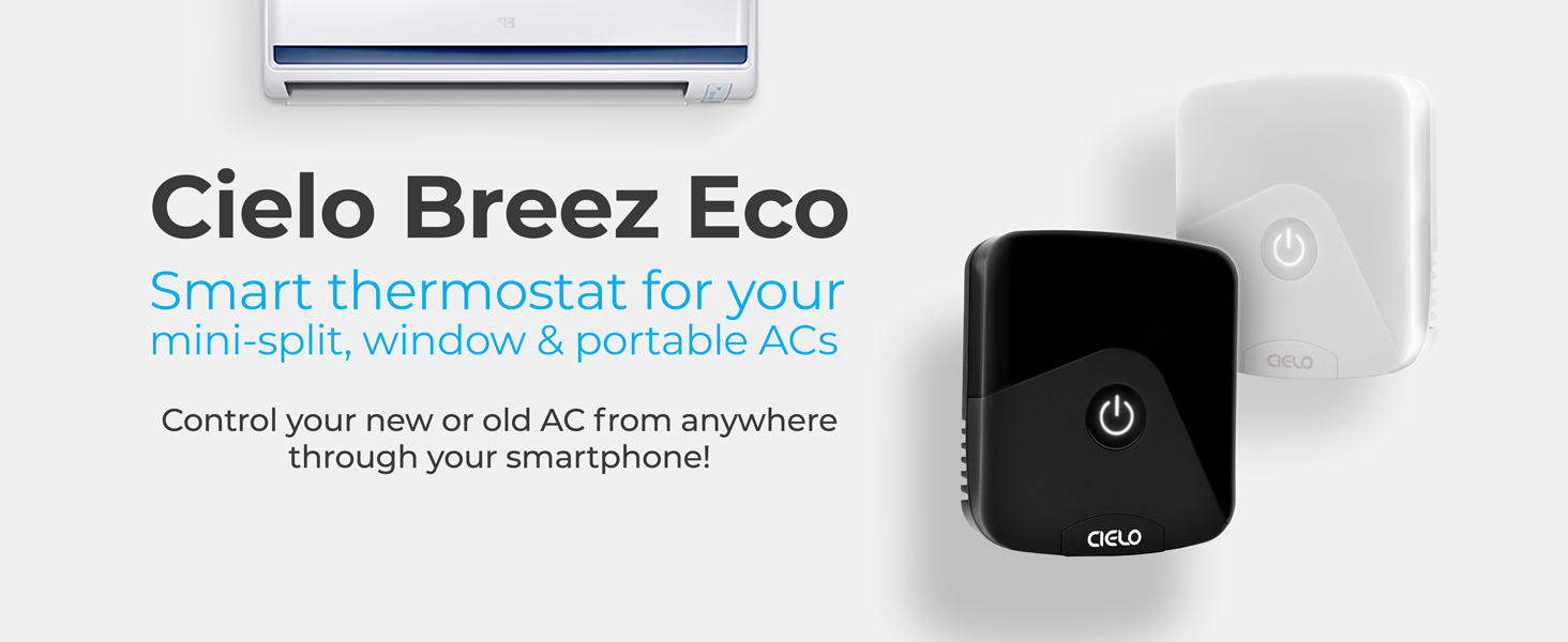 CIELO BREEZ ECO- control your mini-split, window or portable air conditioner from anywhere anytime
