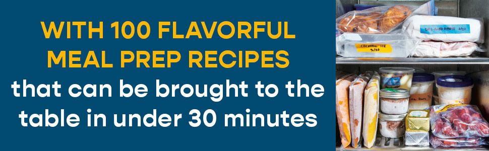 With 100 flavorful meal prep recipes that can be brought to the table in under 30 minutes